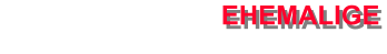 EHEMALIGE