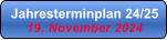 Jahresterminplan 24/25 19. November 2024